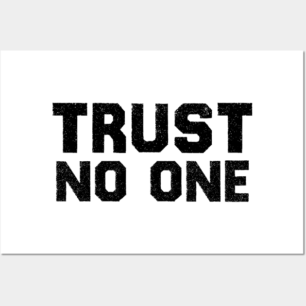 Trust No One - Vintage Black Text Wall Art by Whimsical Thinker